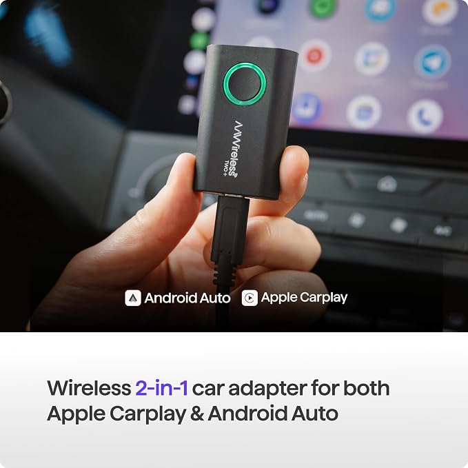 TWO+ Compatible with Android Auto & Apple Carplay 2-in-1 Wireless Adapter | Wireless Connection via Bluetooth & WiFi | iPhone X+ & Android 11+ | Multifunctional Button | Made in Europe