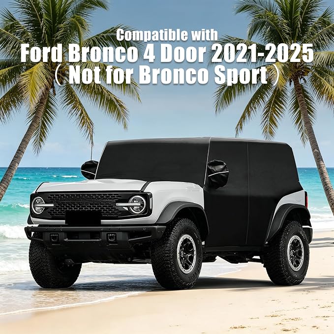 600D Cab Cover Windproof Sunshade Cover Compatible with 2021-2024-2026 Ford Bronco 4 Door, 6-Layer Protection Frost Wiper & Mirror Covers Protect from Sunshine, UV, Snow, Rain(Not fit Bronco Sport)